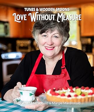 Tunes and Wooden Spoons: Love Without Measure Cookbook